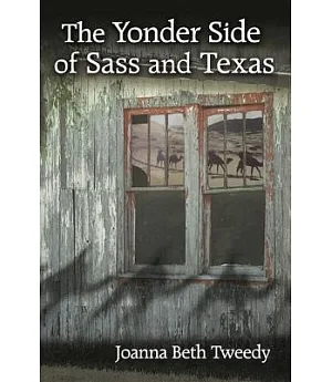 The Yonder Side of Sass and Texas
