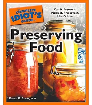 The Complete Idiot’s Guide to Preserving Food