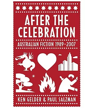 After the Celebration: Australian Fiction 1989-2007