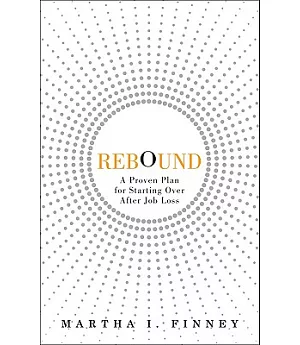 Rebound: A Proven Plan for Starting over After Job Loss