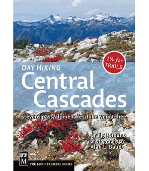 Day Hiking Central Cascades: Stevens Pass/ Alpine Lakes/ Lake Wenatchee
