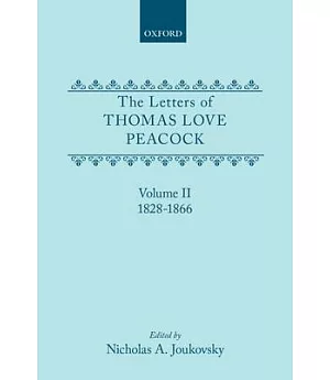 The Letters of Thomas Love Peacock: 1828-1866