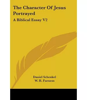 The Character of Jesus Portrayed: A Biblical Essay