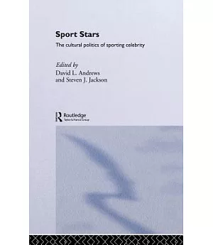Sports Stars: The Cultural Lpolitics of Sporting Celebrity