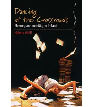 Dancing at the Crossroads: Memory and Mobility in Ireland
