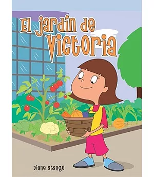 El jardin de Victoria/ Vicky’s Vegetables