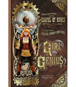 Girl Genius: Agatha Heterodyne and the Chapel of Bone