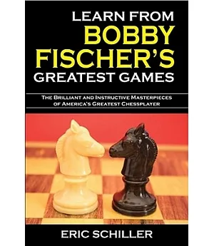 Learn from Bobby Fischer’s Greatest Games