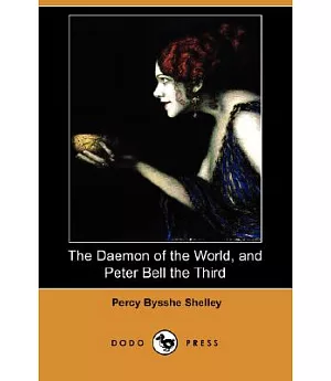 The Daemon of the World, and Peter Bell the Third
