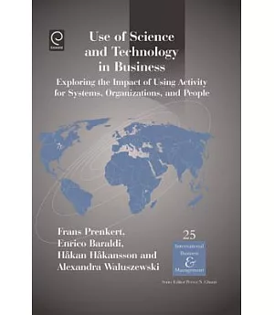 Use of Science and Technology in Business: Exploring the Impact of Using Activity for Systems, Organizations, and People