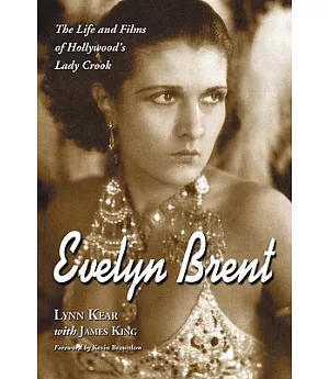 Evelyn Brent: The Life and Films of Hollywood’s Lady Crook