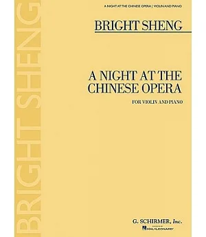Bright Sheng - A Night at the Chinese Opera: For Violin and Piano