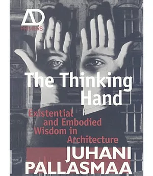 The Thinking Hand: Existential and Embodied Wisdom in Architecture