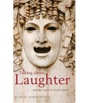 Talking About Laughter: And Other Studies in Greek Comedy