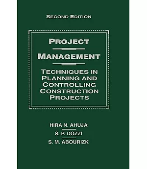 Project Management: Techniques in Planning and Controlling Construction Projects
