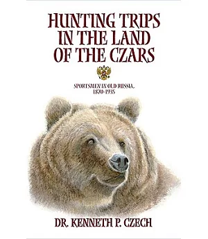 Hunting Trips in the Land of the Czars