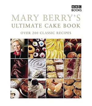 Mary Berry’s Ultimate Cake Book: Over 200 Classic Recipes