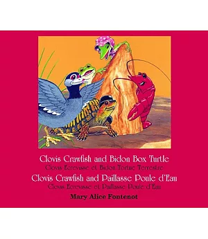 Clovis Crawfish and Bidon Box Turtle/Clovis Ecrevisse et Bidon Tortue Terrestre / Clovis Crawfish and Paillasse Poule D’eau/Clo
