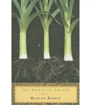 The Roots of Things: Essays