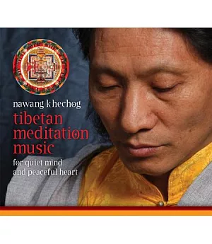 Tibetan Meditation Music: For Quiet Mind and Peaceful Heart
