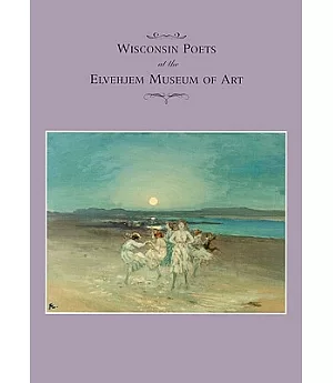 Wisconsin Poets at the Elvehjem Museum of Art