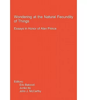 Wondering at the Natural Fecundity of Things: Essays in Honor of Alan Prince