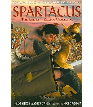Spartacus: The Life of a Roman Gladiator