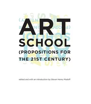 Art School: Propositions for the 21st Century