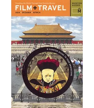 Film + Travel Asia, Oceania, Africa: Traveling the World Through Your Favorite Movies