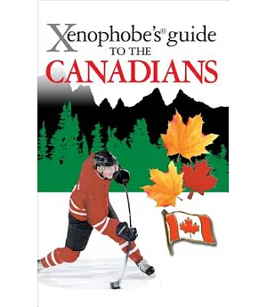 Xenophobe’s Guide to the Canadians