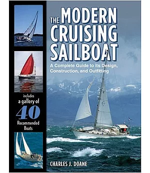 The Modern Cruising Sailboat: A Complete Guide to Its Design, Construction, and Outfitting