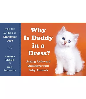 Why Is Daddy in a Dress?: Asking Awkward Questions With Baby Animals