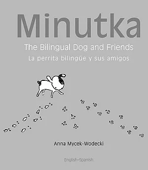 Minutka The Bilingual Dog and Friends / Minutka La perrita bilingue y sus amgos
