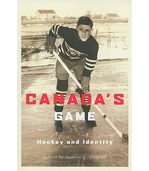 Canada’s Game: Hockey and Identity