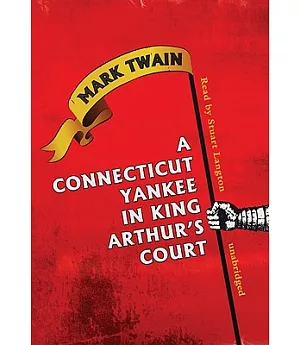 A Connecticut Yankee in King Arthur’s Court: Library Edition