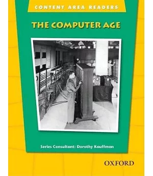 The Computer Age: Content Area Reader the Computer Age