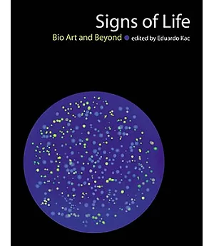 Signs of Life: Bio Art and Beyond