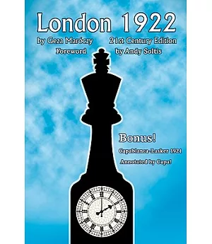 London 1922: The 1921 World Chess Championship Match