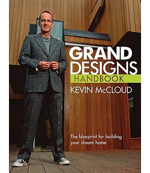 Grand Designs Handbook: The Blueprint for Building Your Dream Home