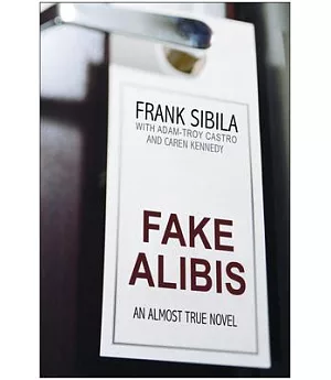 Fake Alibis: an Almost True Novel