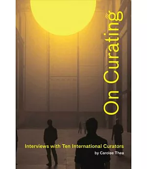 On Curating //: Interviews With Ten International Curators