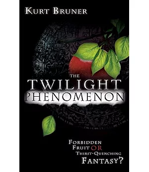 The Twilight Phenomenon: Forbidden Fruit or Thirst-Quenching Fantasy?
