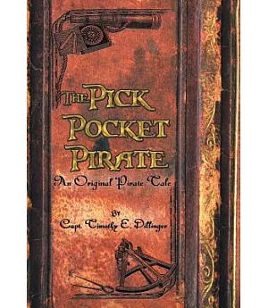 The Pick Pocket Pirate: An Original Pirate Tale