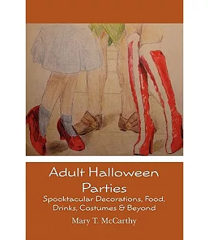 Adult Halloween Parties: Spooktacular Decorations, Food, Drinks, Costumes & Beyond