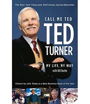 Call Me Ted: Ted Turner With Bill Burke