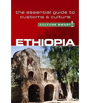 Culture Smart! Ethiopia: The Essential Guide to Customs & Culture