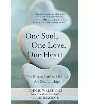One Soul, One Love, One Heart: The Sacred Path to Healing All Relationships