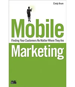 Mobile Marketing: Finding Your Customers No Matter Where They Are