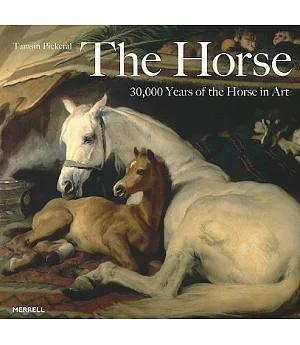 The Horse: 30,000 Years of the Horse in Art