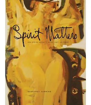 Spirit Matters: Ron (Gyo-Zo) Spickett, Artist, Poet, Lay-Priest